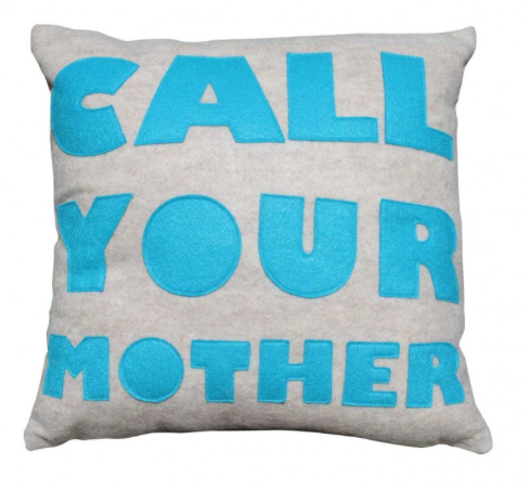 "Call Your Mother" Pillow from Dormify.com