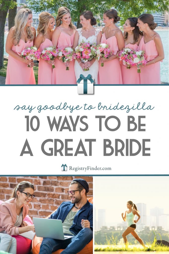 Say Goodbye to Bridezilla! 10 Ways to Be a Great Bride | RegistryFinder.com