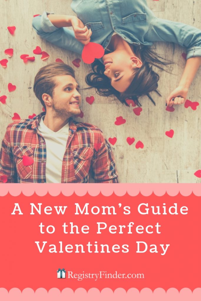 A New Mom's Guide to the Perfect Valentine's Day | Easy Ways to Keep the Romance Alive