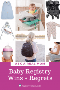 Baby Registry Wins and Registry Regrets. Our mom panel weighs in on the must have baby items!